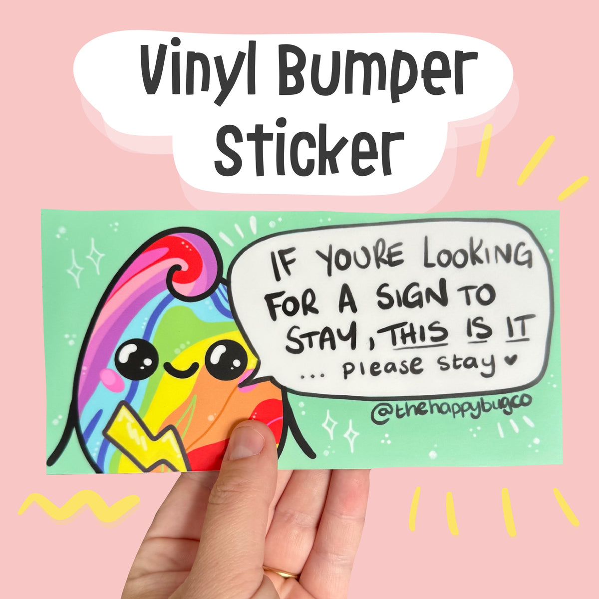 Sign to stay Vinyl Bumper Sticker
