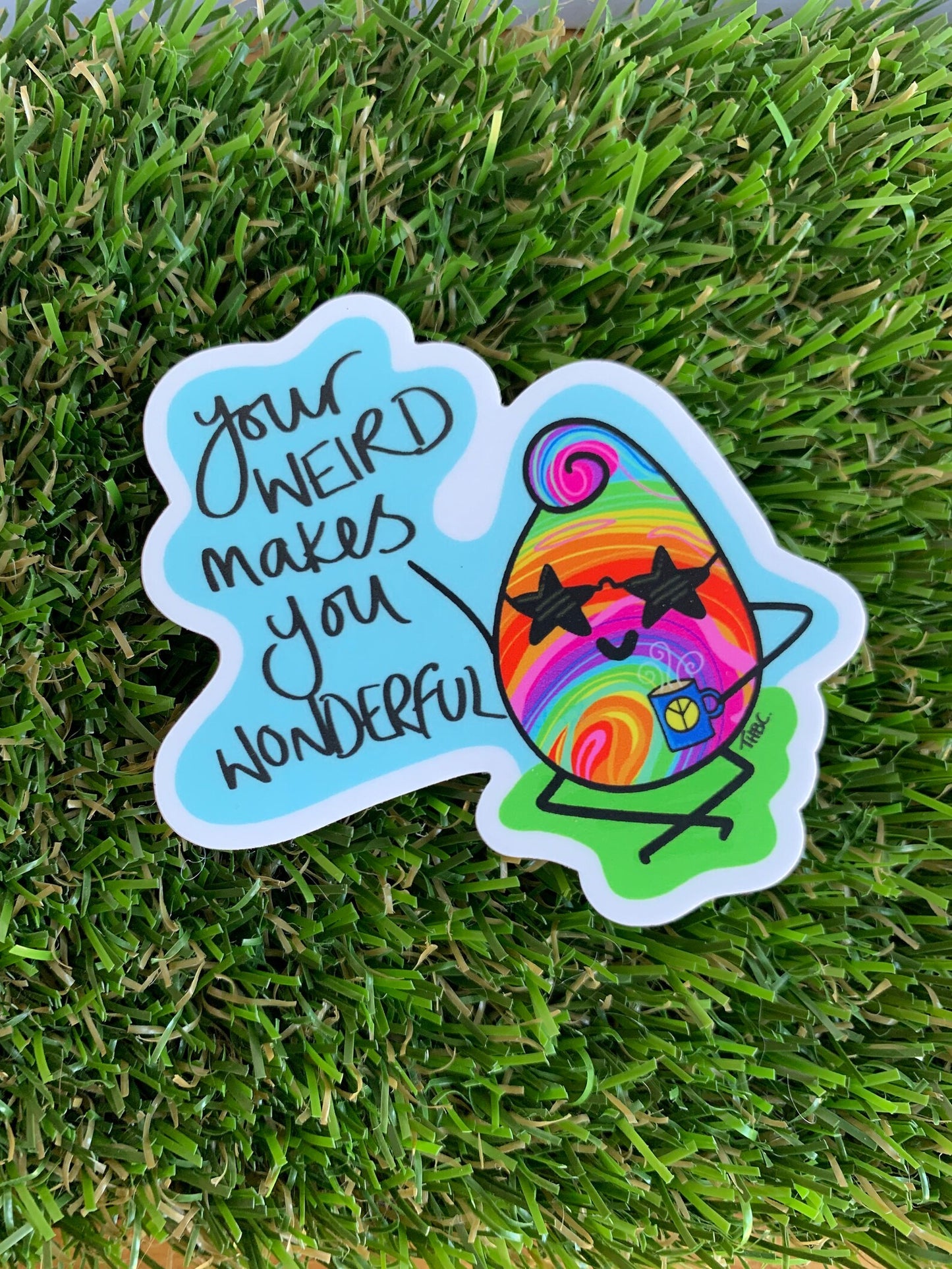 Your Weird Makes You Wonderful Vinyl Sticker